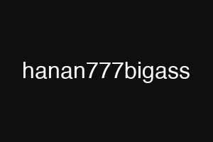 hanan777bigass