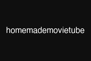 homemademovietube