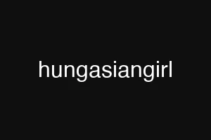 hungasiangirl