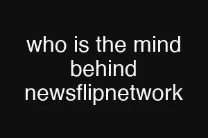 who is the mind behind newsflipnetwork